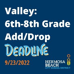 6th-8th Grade Add/Drop Deadline 9/23/2022